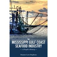 The Mississippi Gulf Coast Seafood Industry